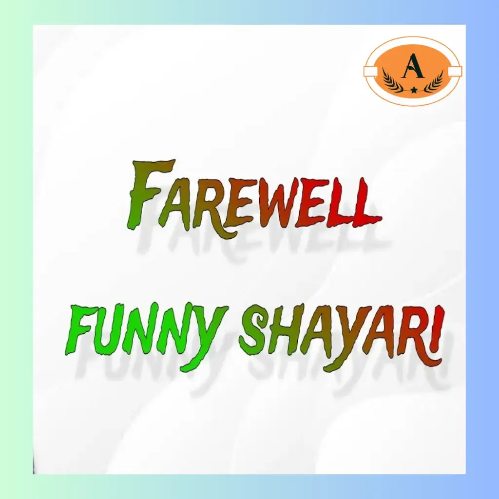 funny farewell shayari for seniors in hindi_